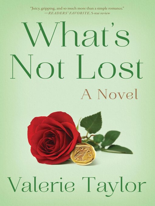 Title details for What's Not Lost by Valerie Taylor - Available